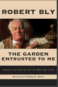 Book Cover for The Garden Entrusted to Me by Robert Bly
