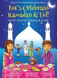 Book Cover for Let's Celebrate Ramadan & Eid! (Muslim Festival of Fasting & Sweets) (Maya & Neel's India Adventure Series, Book 4) by Ajanta Chakraborty, Vivek Kumar
