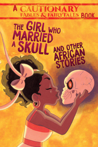 Book Cover for The Girl Who Married a Skull and Other African Stories by Kel McDonald