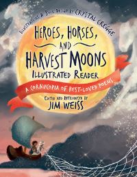Book Cover for Heroes, Horses, and Harvest Moons Illustrated Reader by Jim Weiss, Crystal Cregge