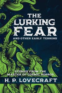 Book Cover for The Lurking Fear and Other Early Terrors by H P Lovecraft