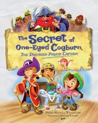 Book Cover for The Secret of One-Eyed Cogburn, The Dreaded Pirate Captain by Diane Merrill Wigginton, Sergio Sandoval