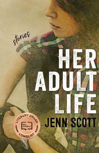 Book Cover for Her Adult Life – Stories by Jenn Scott