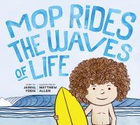 Book Cover for Mop Rides the Waves of Life by Jaimal Yogis, Parallax Press