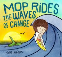 Book Cover for Mop Rides the Waves of Change by Jaimal Yogis