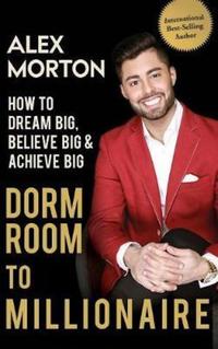 Book Cover for Dorm Room to Millionaire by Alex Morton