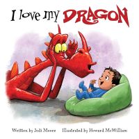 Book Cover for I Love My Dragon by Jodi Moore