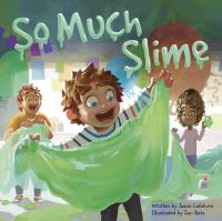 Book Cover for So Much Slime by Jason Lefebvre