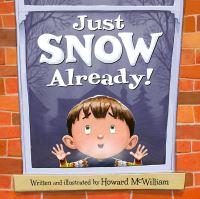 Book Cover for Just SNOW Already! by Howard McWilliam