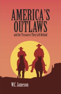 Book Cover for America's Outlaws and the Treasures They Left Behind by WC Jameson