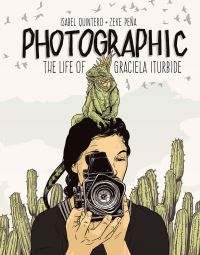 Book Cover for Photographic by Isabel Quintero, Graciela Iturbide, J Paul Getty Museum