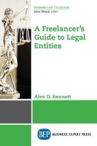 Book Cover for A Freelancer's Guide to Legal Entities by Alex D Bennett