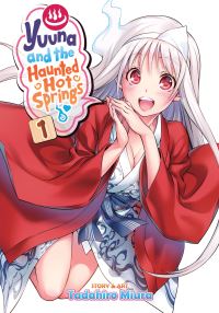 Book Cover for Yuuna and the Haunted Hot Springs. Vol. 1 by Tadahiro Miura
