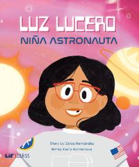 Book Cover for Luz Lucero, Niña Astronauta by Zaida Hernández, Zaida Hernández