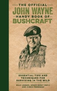Book Cover for The Official John Wayne Handy Book of Bushcraft by Billy Jensen, Editors Of The Official John Wayne Magazine, Check Freedman