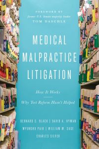 Book Cover for Medical Malpractice Litigation by Bernard S Black, David A Hyman, Myungho Paik, William M Sage, Charles Silver, Cato Institute