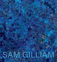 Book Cover for Sam Gilliam by Lowery Stokes Sims, Pace Gallery, David Kordansky Gallery