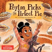 Book Cover for Peyton Picks the Perfect Pie by Jack Bishop, Americas Test Kitchen Firm