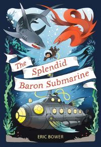 Book Cover for The Splendid Baron Submarine by Eric Bower