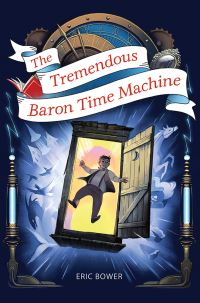 Book Cover for The Tremendous Baron Time Machine by Eric Bower