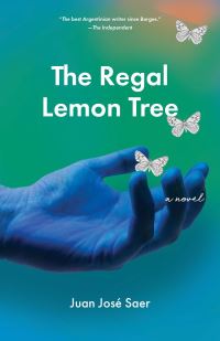 Book Cover for The Regal Lemon Tree by Juan José Saer