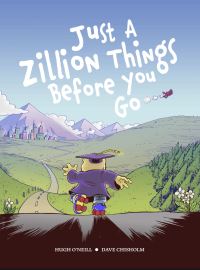 Book Cover for JUST A ZILLION THINGS BEFORE YOU GO by Hugh ONeill