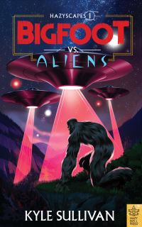 Book Cover for Bigfoot Vs. Aliens by Kyle Sullivan