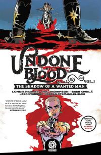 Book Cover for Undone by Blood or the Shadow of a Wanted Man. Volume 1 by Lonnie Nadler, Zac Thompson
