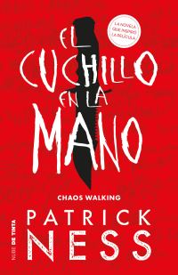 Book Cover for El Cuchillo En La Mano / The Knife of Never Letting Go by Patrick Ness
