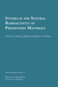 Book Cover for Studies in the Natural Radioactivity of Prehistoric Materials by Arthur J Jelinek, James E Fitting
