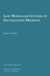 Book Cover for Late Woodland Cultures of Southeastern Michigan by James E Fitting