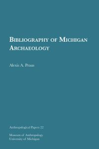 Book Cover for Bibliography of Michigan Archaeology by Alexis A Praus