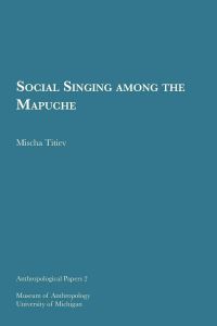Book Cover for Social Singing Among the Mapuche by Mischa Titiev