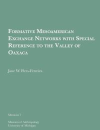 Book Cover for Formative Mesoamerican Exchange Networks With Special Reference to the Valley of Oaxaca by Jane W PiresFerreira