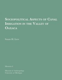 Book Cover for Sociopolitical Aspects of Canal Irrigation in the Valley of Oaxaca by Susan H Lees