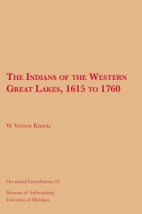 Book Cover for The Indians of the Western Great Lakes, 1615 to 1760 by W Vernon Kinietz