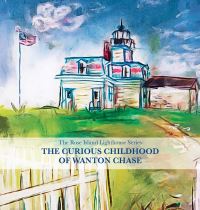 Book Cover for The Curious Childhood of Wanton Chase by Lynne M Heinzmann, Julia T Heinzmann