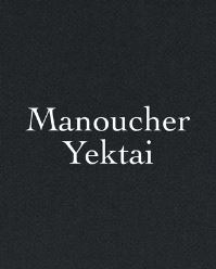 Book Cover for Manoucher Yektai by Robert Slifkin, Media Farzin, Fereshteh Daftari, Biddle Duke