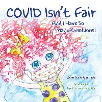Book Cover for Covid Isn't Fair by Jennifer Gilpin Yacio