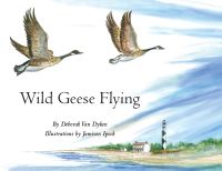Book Cover for Wild Geese Flying by Deborah Van Dyken