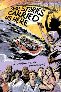 Book Cover for Our Stories Carried Us Here by Tom Kaczynski, Tea Rozman Clark, Julie Vang