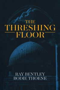 Book Cover for The Threshing Floor by Ray Bentley, Bodie Thoene, Brock Thoene