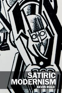 Book Cover for Satiric Modernism by Kevin Rulo