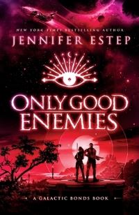Book Cover for Only Good Enemies by Jennifer Estep