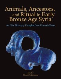 Book Cover for Animals, Ancestors, and Ritual in Early Bronze Age Syria by Glenn M Schwartz