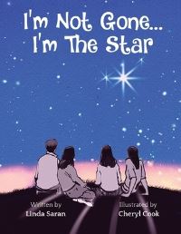 Book Cover for I'm Not Gone... I'm the Star by Linda Saran