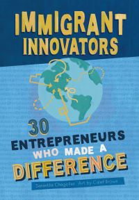 Book Cover for Immigrant Innovators by Samantha Chagollan