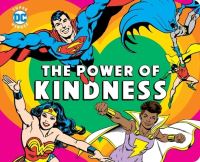 Book Cover for DC Super Heroes: The Power of Kindness by Julie Merberg