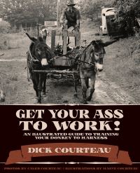 Book Cover for Get Your Ass to Work! by Dick Courteau