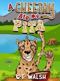 Book Cover for A Cheetah Ate My Pita by C T Walsh
